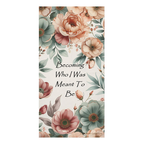Floral 'Becoming Who I Was Meant To Be' Beach Towel