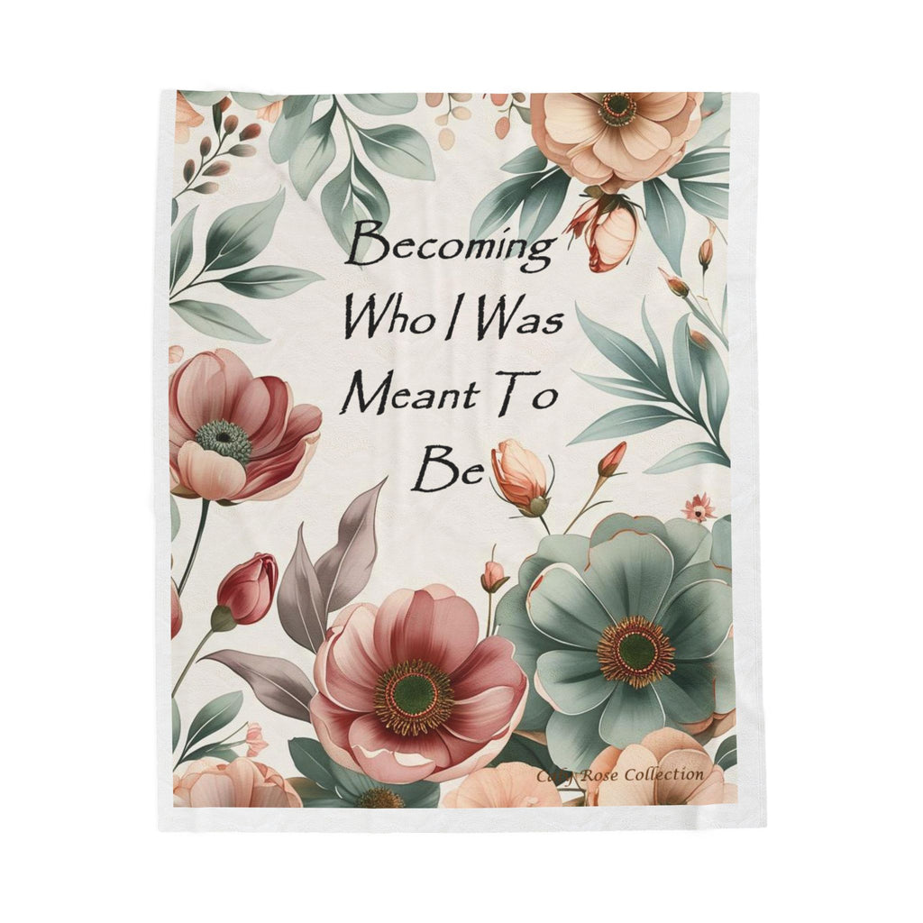 Velveteen Plush Blanket - Becoming Who I Was Meant to Be