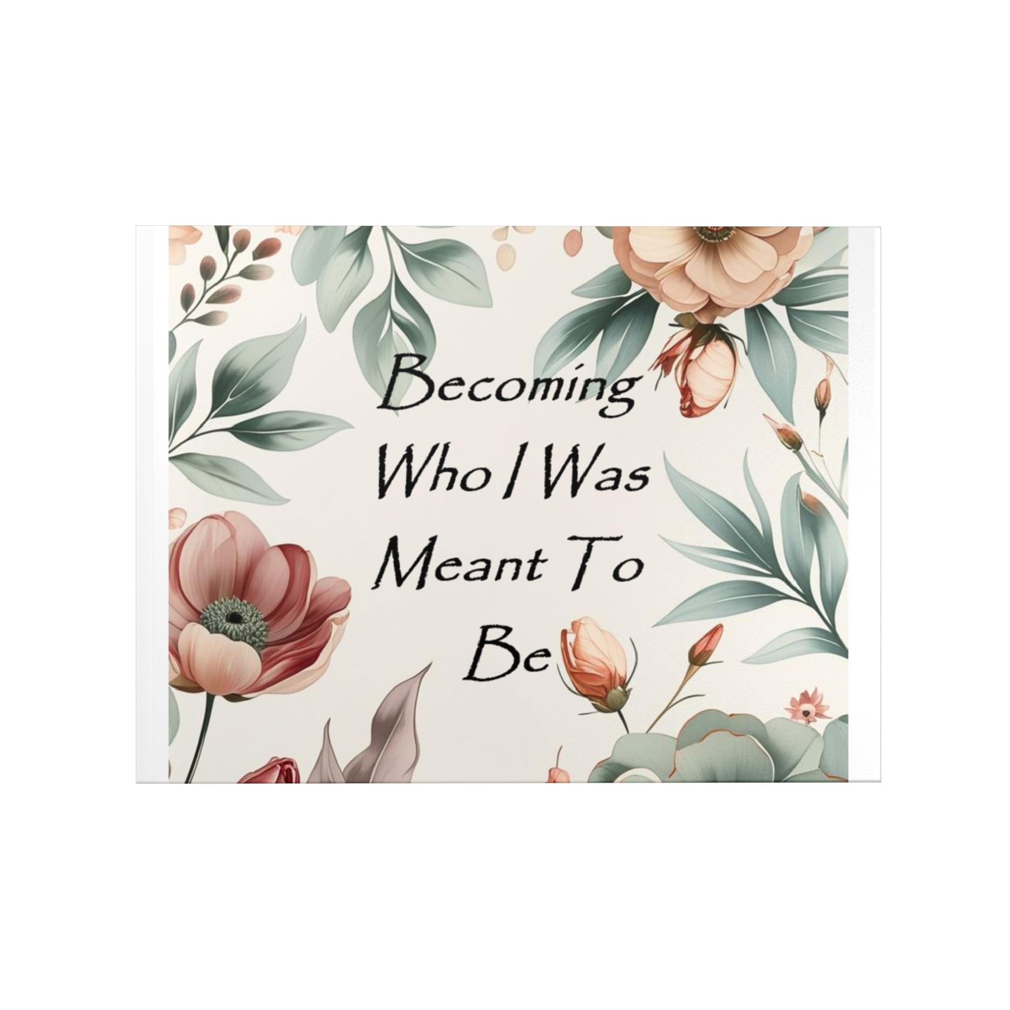 Hardcover Photo Book — "Becoming Who I Was Meant To Be" Floral Memory Album
