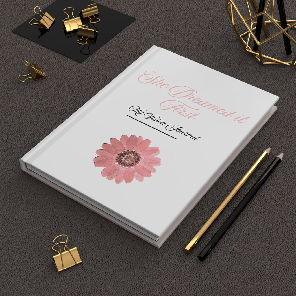 She Dreamed It First Hardcover Journal – Pink Floral Vision Notebook